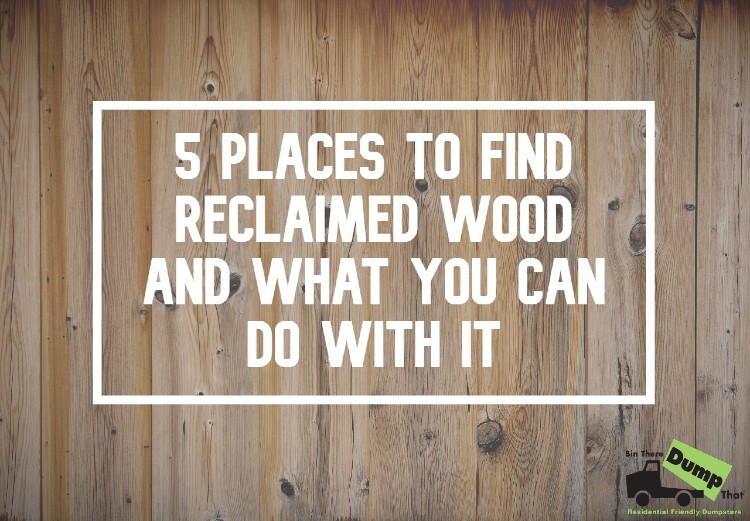 5 Places to Find Reclaimed Wood and What You Can Do With It